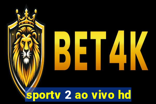 sportv 2 ao vivo hd